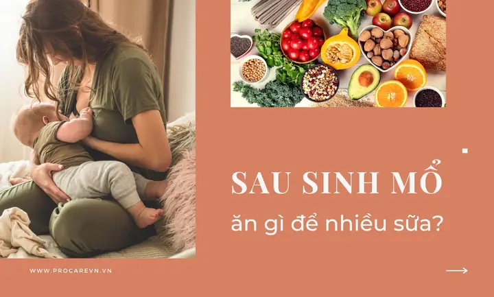 Đẻ Mổ Ăn Gì Để Nhiều Sữa