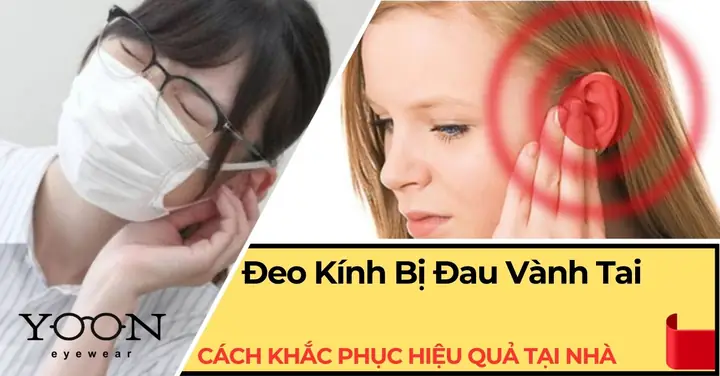 Đeo Kính Bị Đau Vành Tai