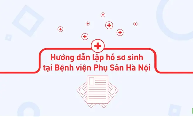 Đi Làm Hồ Sơ Sinh Ở Phụ Sản Hà Nội