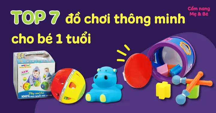 Đồ Chơi Cho Be Gái 1 Tuổi