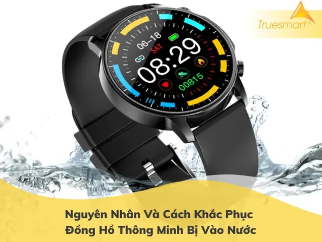 Đồng Hồ Thông Minh Bị Vào Nước