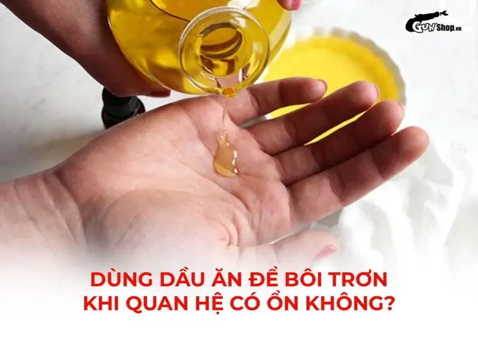 Dùng Dầu Bôi Trơn Khi Quan Hệ