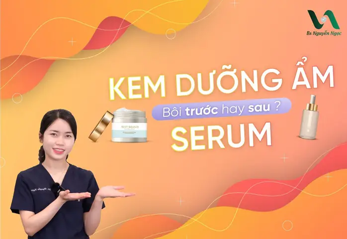 Dùng Dưỡng Ẩm Trước Hay Serum Trước