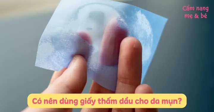 Dùng Giấy Thấm Dầu Có Tốt