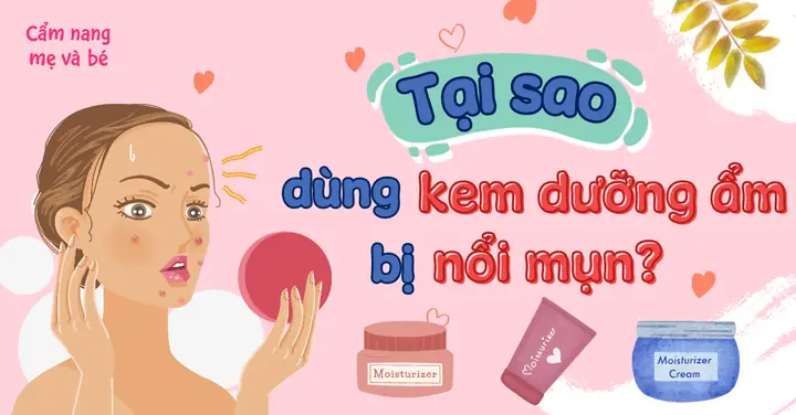 Dùng Kem Dưỡng Ẩm Bị Lên Mụn