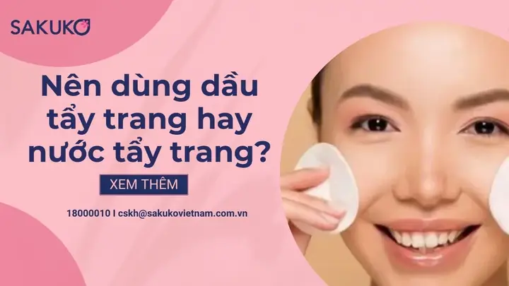 Dùng Nước Tẩy Trang Loại Nào Tốt
