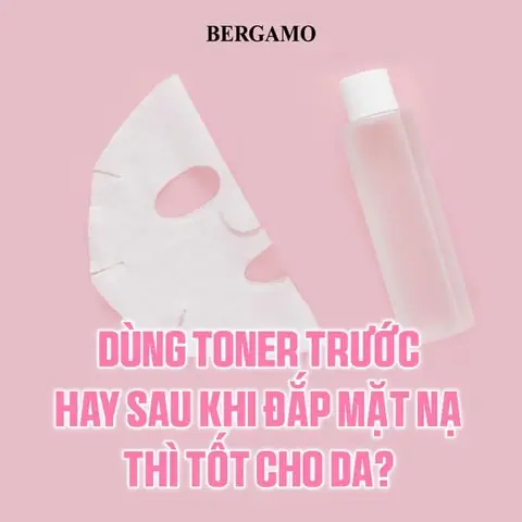 Dùng Toner Hay Mặt Nạ Trước
