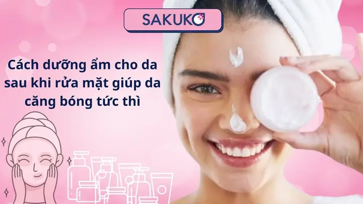 Dưỡng Ẩm Sau Khi Rửa Mặt