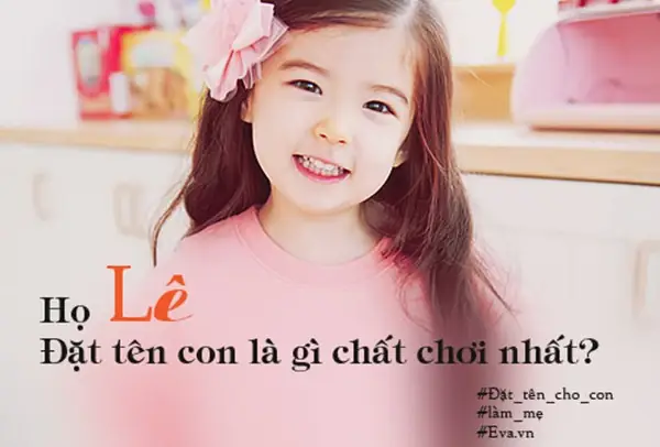 Họ Lê Đặt Tên Con Là Gì