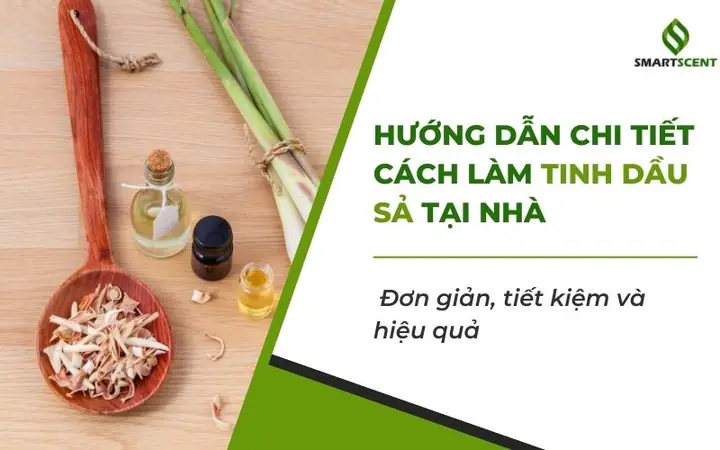 Hướng Dẫn Cách Làm Tinh Dầu Sả