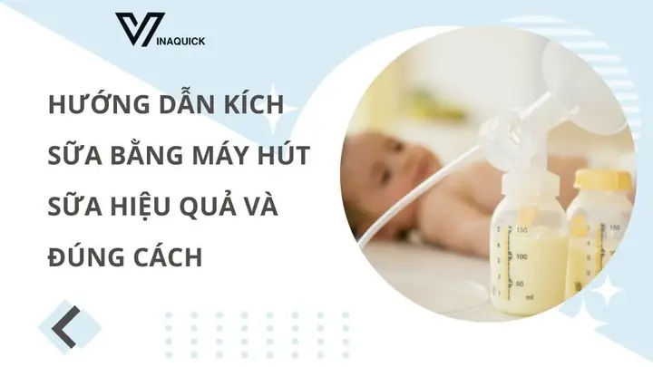 Hướng Dẫn Kích Sữa Bằng Máy Hút Sữa