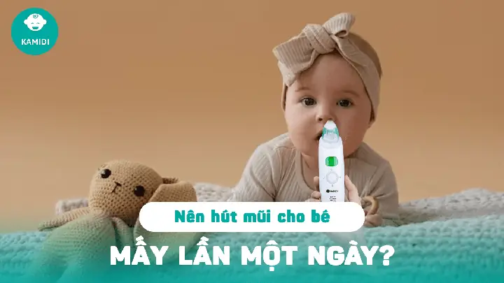 Hút Mũi Cho Bé Bao Nhiêu Lần 1 Ngày