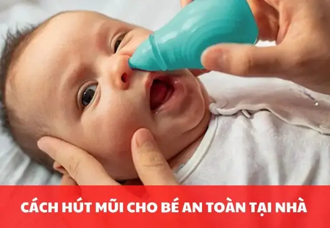 Hút Mũi Cho Bé Như Thế Nào