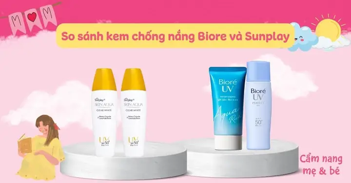 Kem Chống Nắng Biore Và Sunplay Loại Nào Tốt Hơn