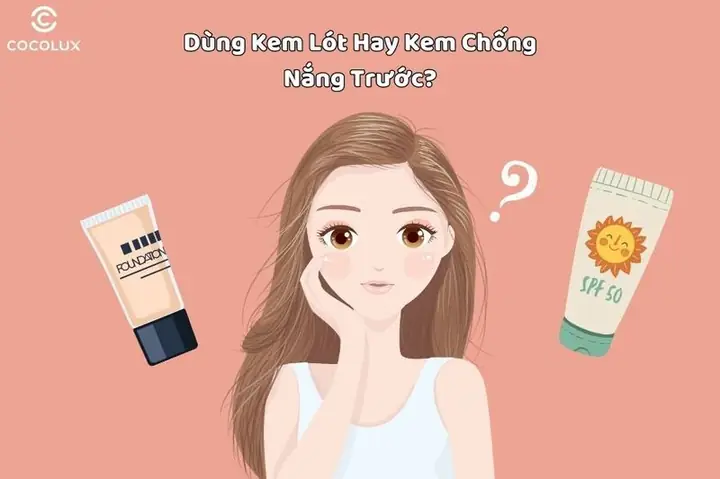 Kem Chống Nắng Bôi Trước Hay Sau Kem Lót