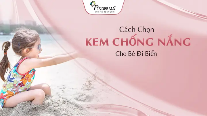 Kem Chống Nắng Cho Trẻ Em Đi Biển