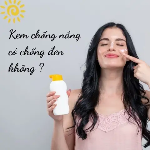 Kem Chống Nắng Có Chống Đen Không