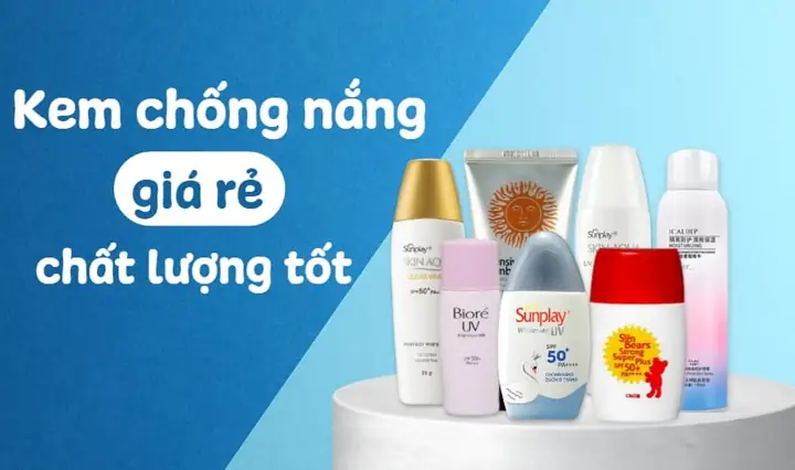 Kem Chống Nắng Nào Tốt Giá Rẻ