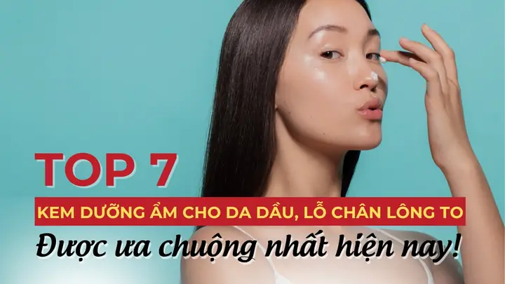 Kem Dưỡng Ẩm Được Ưa Chuộng Nhất