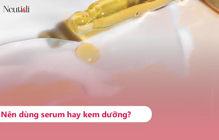 Kem Dưỡng Ẩm Và Serum Cái Nào Dùng Trước