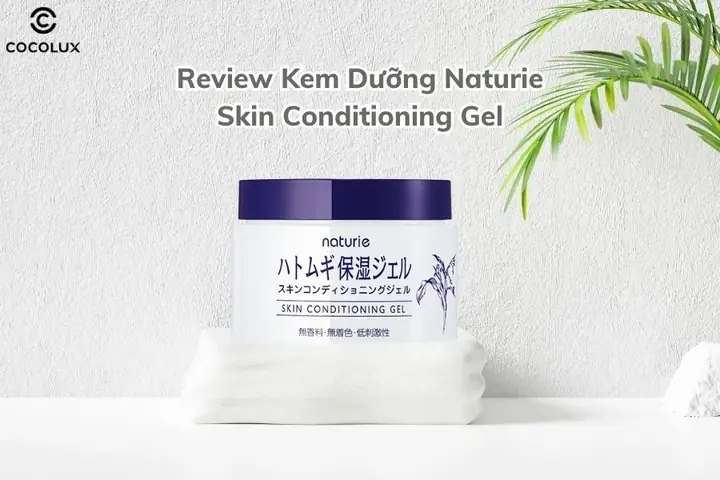 Kem Dưỡng Naturie Skin Conditioning Gel Review