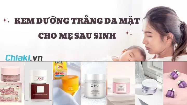 Kem Dưỡng Trắng Da Sau Sinh Kem Dưỡng Trắng Da Sau Sinh