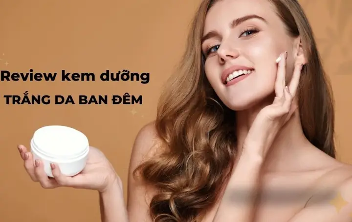 Kem Dưỡng Trắng Da Và Chống Lão Hóa