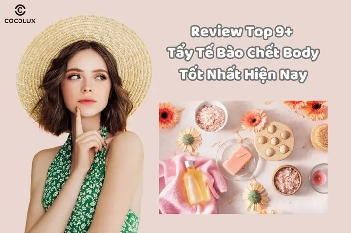 Kem Tẩy Da Chết Body Tốt Nhất Hiện Nay