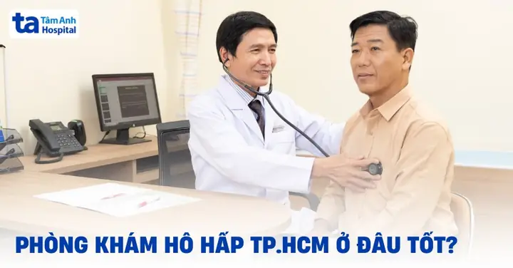 Khám Hô Hấp Cho Bé Ở Đâu Tốt Tphcm