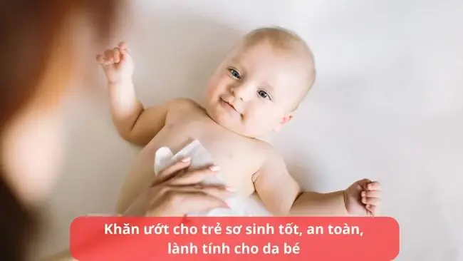 Khăn Giấy Ướt Nào Tốt Cho Trẻ Sơ Sinh