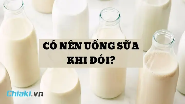 Khi Đói Bụng Có Nên Uống Sữa Không