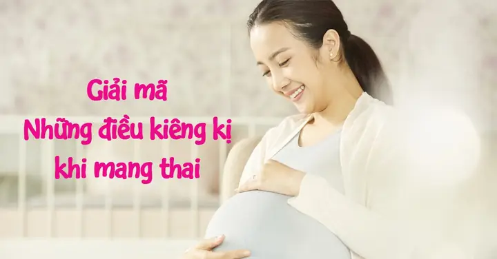 Khi Mang Thai Cần Kiêng Kị Những Gì