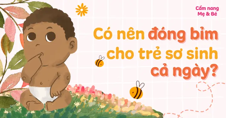 Khi Nào Nên Đóng Bỉm Cho Trẻ Sơ Sinh