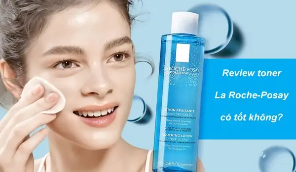 La Roche Posay Có Tốt Không