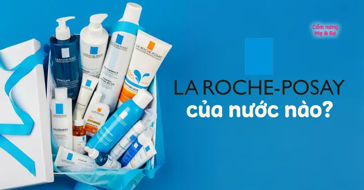 La Roche Posay Của Công Ty Nào La Roche Posay Của Công Ty Nào