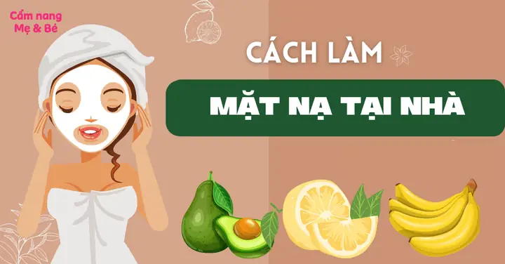 Làm Mặt Nạ Tại Nhà Đơn Giản
