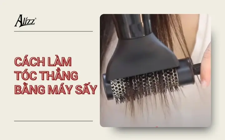 Làm Thẳng Tóc Bằng Máy Sấy