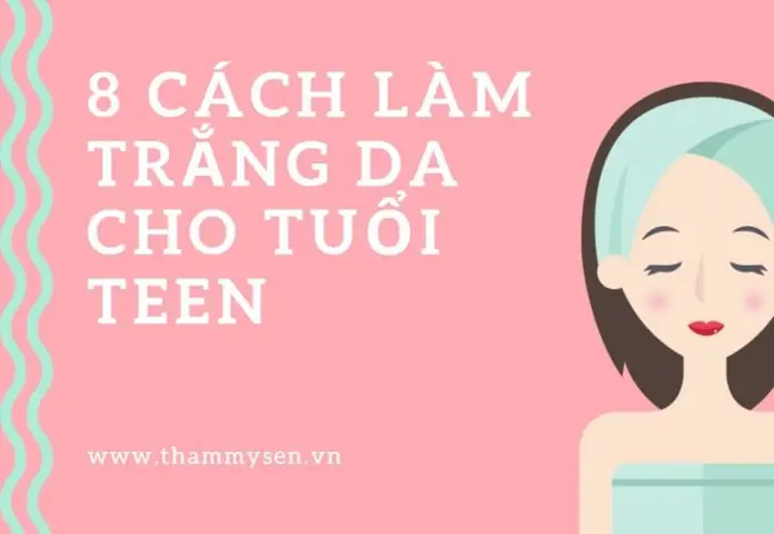 Làm Trắng Da Tuổi Dậy Thì