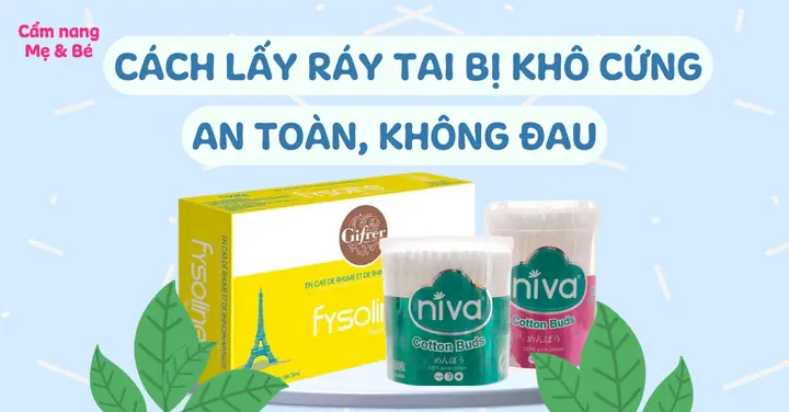 Lấy Ráy Tai Khô Cho Bé