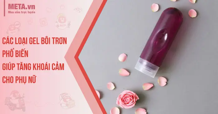 Loại Gel Bôi Trơn Phổ Biến