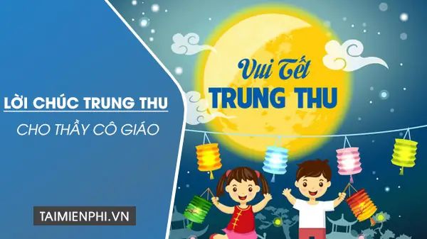 Lời Chúc Trung Thu Cho Thầy Cô