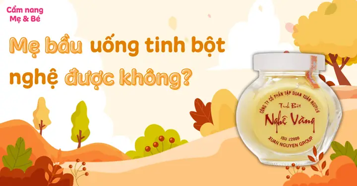 Mang Thai Có Nên Uống Tinh Bột Nghệ Không