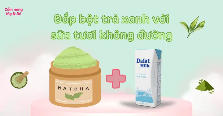 Mặt Nạ Bột Trà Xanh Với Sữa Tươi