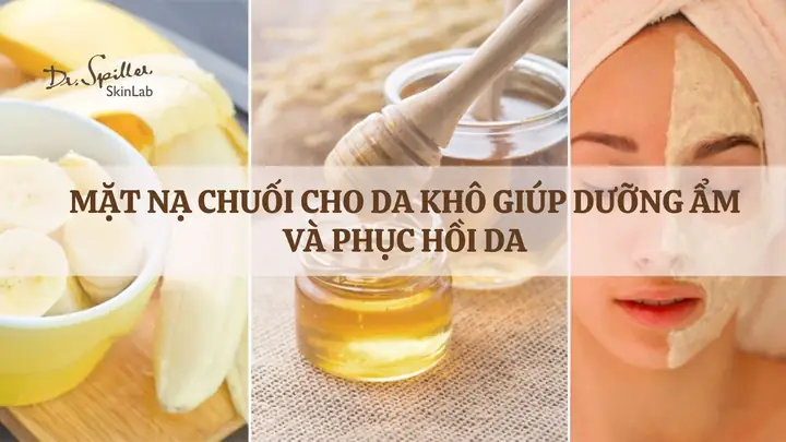 Mặt Nạ Chuối Cho Da Khô
