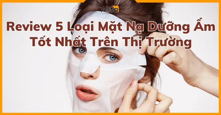 Mặt Nạ Dưỡng Ẩm Tốt Nhất