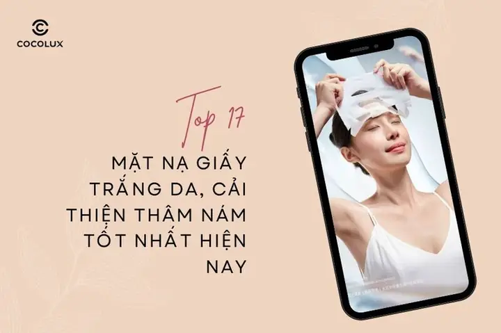 Mặt Nạ Giấy Tốt Nhất Hiện Nay