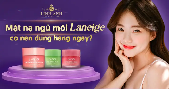 Mặt Nạ Ngủ Môi Laneige Có Tốt Không