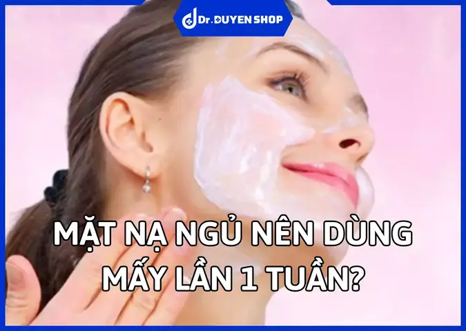 Mặt Nạ Ngủ Tuần Đắp Mấy Lần