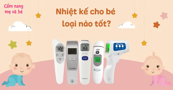 Máy Đo Nhiệt Độ Cho Bé Loại Nào Tốt
