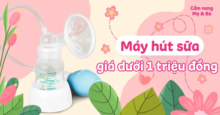 Máy Hút Sữa Tốt Dưới 1 Triệu